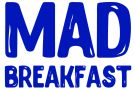 Mad Breakfast